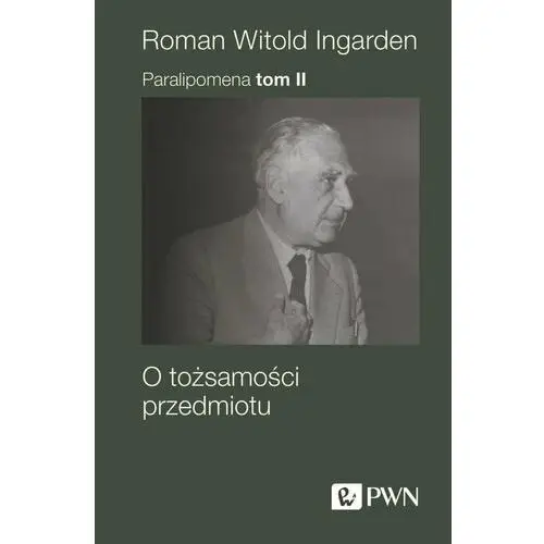 O tożsamości przedmiotu. Paralipomena. Tom 2