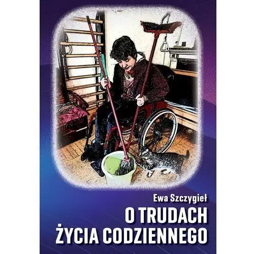 O trudach życia codziennego