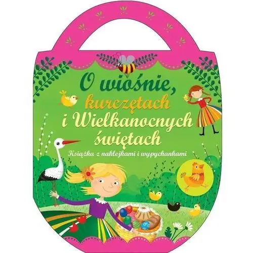 O wiośnie, kurczętach i wielkanocnych świętach Kozłowska Urszula