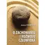 O zachowaniu i rozwoju człowieka Wydawnictwo uniwersytetu kazimierza wielkiego w bydgoszczy Sklep on-line