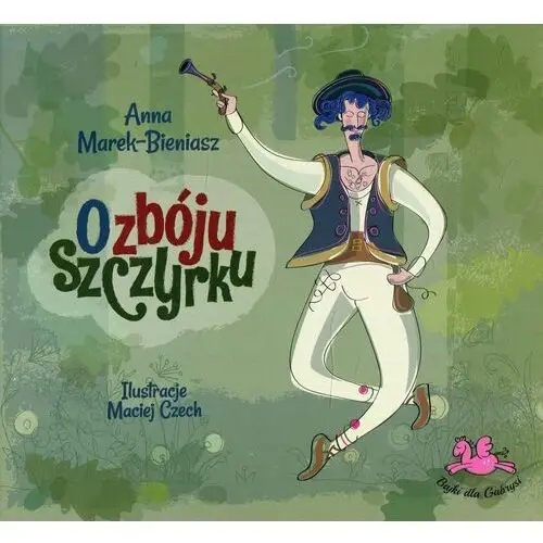 O zbóju Szczyrku