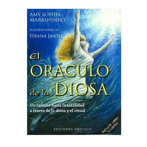 El oraculo de la diosa: un camino hacia la totalidad a traves de la diosa y el ritual [with 52 cards] = the goddess oracle Obelisco pub inc