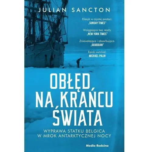 Obłęd na krańcu świata. wyprawa statku belgica w mrok antarktycznej nocy