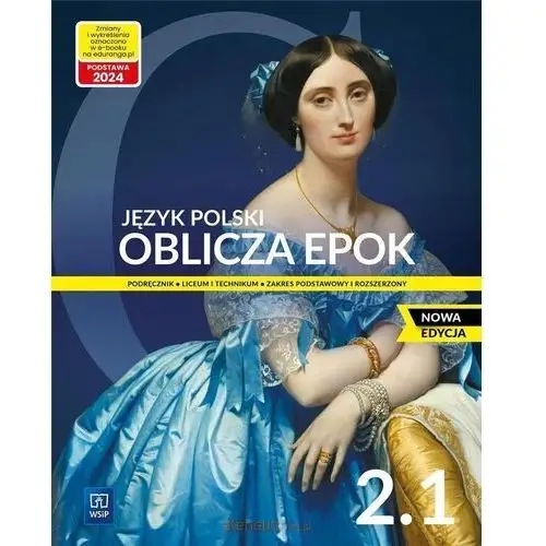 Oblicza epok 2.1 Język polski Podręcznik Klasa 2 część 1 ZPiR Wsip