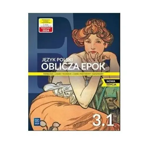 Oblicza epok. Język polski. Podręcznik. Klasa 3. Cześć 1. Zakres podstawowy i rozszerzony. Liceum i technikum