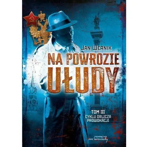 Oblicza prowokacji tom 3 na powrozie ułudy