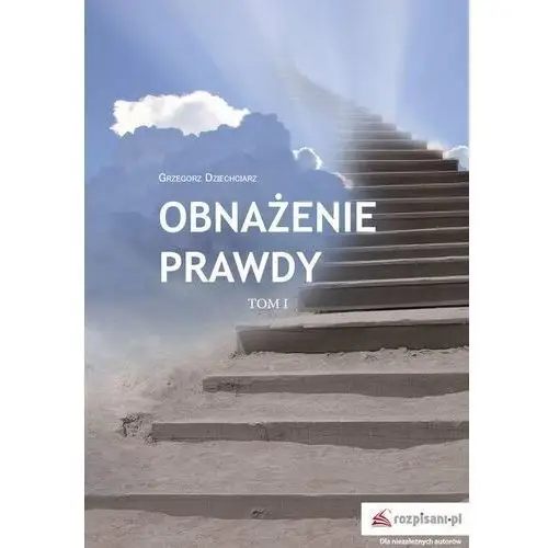 Obnażenie prawdy. Tom 1