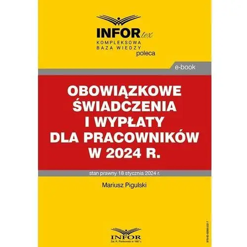 Obowiązkowe świadczenia i wypłaty dla pracowników w 2024 r