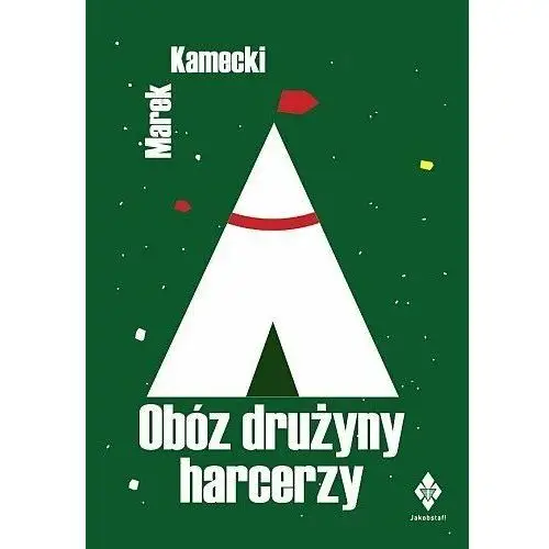 Obóz drużyny harcerzy w XXI wieku