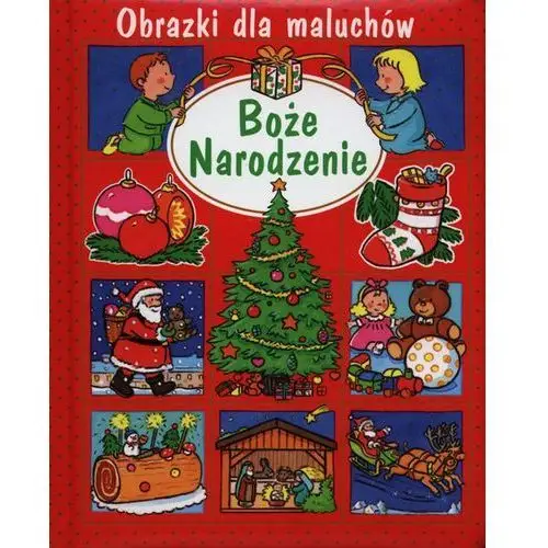 Obrazki dla maluchów. boże narodzenie Firma księgarska olesiejuk