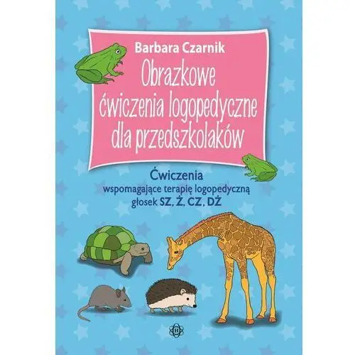 Obrazkowe ćwiczenia logopedyczne dla przedszkolaków SZ Ż CZ DŻ