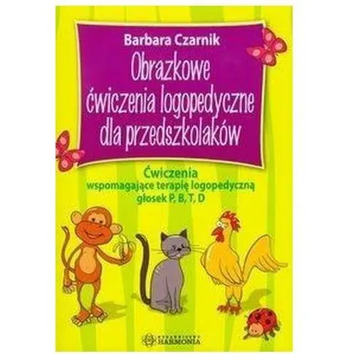 Obrazkowe ćwiczenia logopedyczne... P, B, T, D