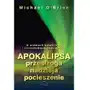 Apokalipsa. przestroga, nadzieja, pocieszenie O\'brien michael Sklep on-line