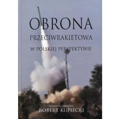 Obrona przeciwrakietowa w polskiej perspektywie