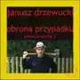 Obrona przypadku Teksty o prozie 2 - Janusz Drzewucki Sklep on-line