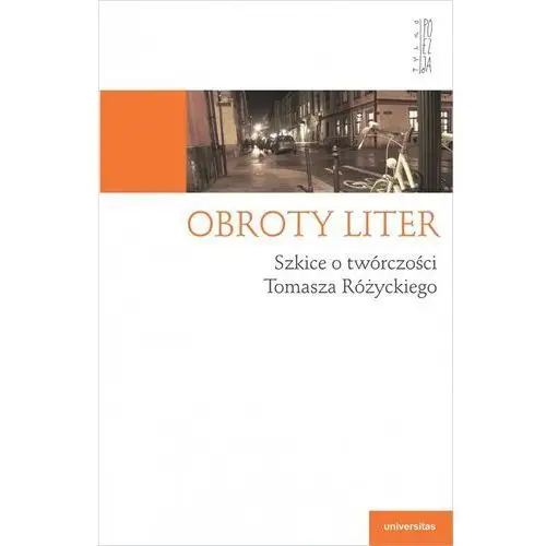 Obroty liter Szkice o twórczości Tomasza Różyckieg- bezpłatny odbiór zamówień w Krakowie (płatność gotówką lub kartą)