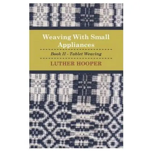 Obscure press Weaving with small appliances - book ii - tablet weaving