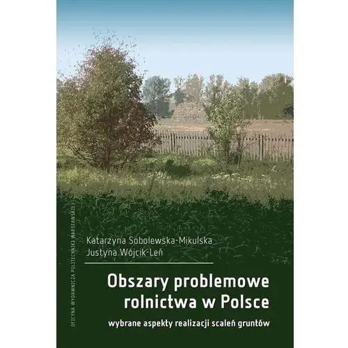 Obszary problemowe rolnictwa w polsce. wybrane aspekty realizacji scaleń gruntów, AZ#31B1A5ABEB/DL-ebwm/pdf