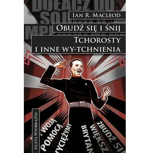 Obudź się i śnij / Tchorosty i inne wy-tchnienia