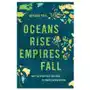 Oceans Rise Empires Fall Why Geopolitics Hastens Climate Catastrophe (Hardback) Sklep on-line