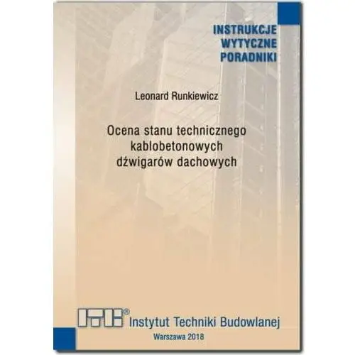 Ocena stanu technicznego kablobetonowych dźwigarów dachowych