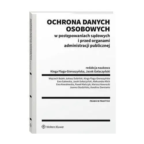 Ochrona danych osobowych w postępowaniach sądowych i przed organami administracji publicznej