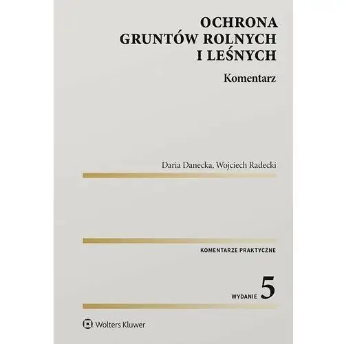 Ochrona gruntów rolnych i leśnych. Komentarz