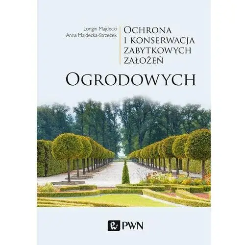 Ochrona i konserwacja zabytkowych założeń ogrodowych