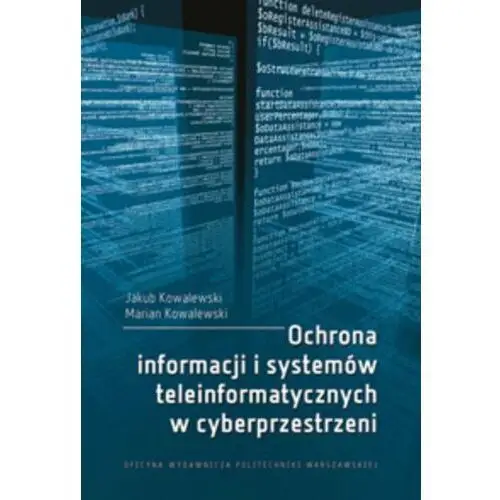 Ochrona informacji i systemów teleinformatycznych w cyberprzeni