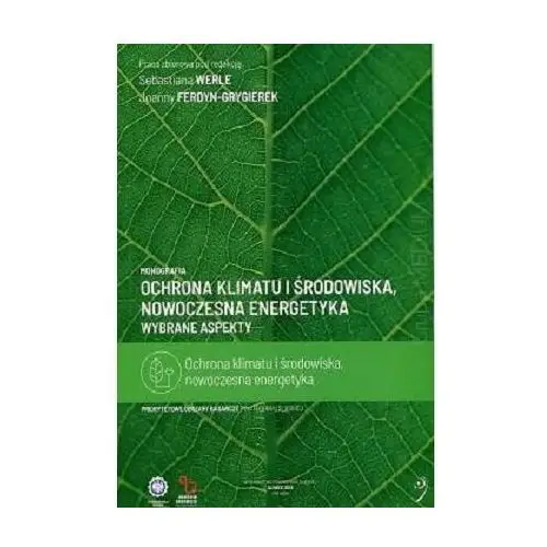 Ochrona klimatu i środowiska. Nowoczesna energetyka. Wybrane aspekty