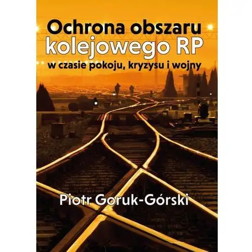 Ochrona obszaru kolejowego RP w czasie pokoju, kry- bezpłatny odbiór zamówień w Krakowie (płatność gotówką lub kartą)