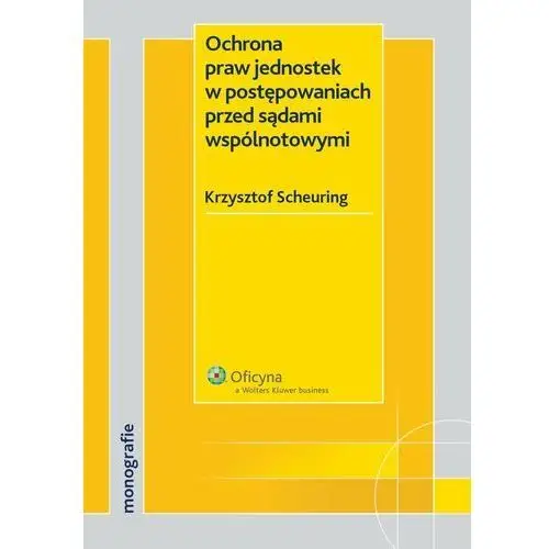 Ochrona praw jednostek w postępowaniach przed sądami wspólnotowymi