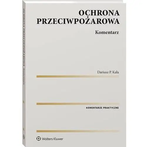 Ochrona przeciwpożarowa. Komentarz