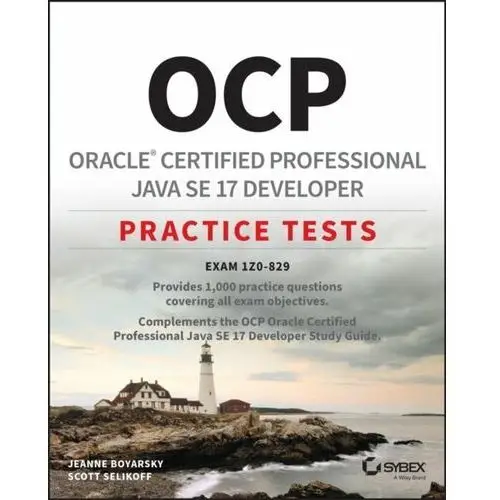 OCP Oracle Certified Professional Java SE 17 Developer Practice Tests: Exam 1Z0-829