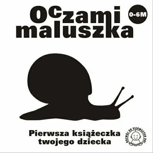 Oczami maluszka. Pierwsza książeczka twojego dziecka