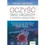 Oczyść swój organizm z toksyn i pasożytów. Autorskie techniki, dzięki którym oczyścisz wątrobę, nerki, krew, limfę oraz stawy Sklep on-line