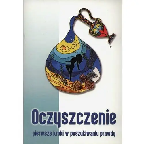 Oczyszczenie. Pierwsze kroki w poszukiwaniu prawdy