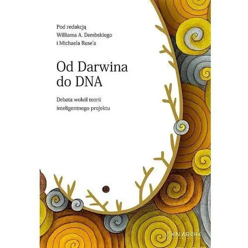 Od darwina do dna. debata wokół teorii inteligentnego projektu