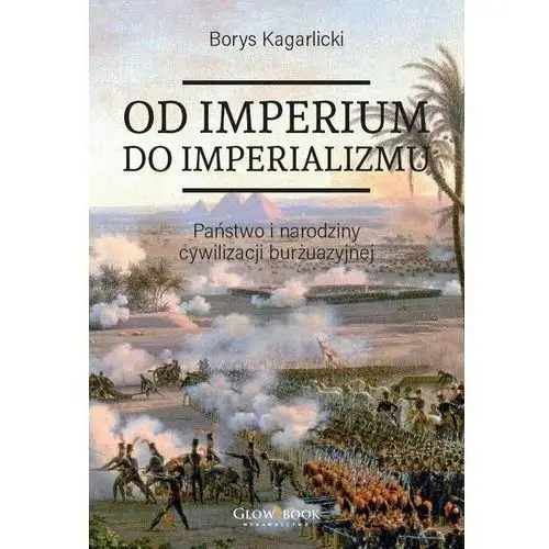 Od imperium do imperializmu. Państwo i narodziny cywilizacji burżuazyjnej