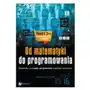 Od matematyki do programowania. Wszystko, co każdy programista wiedzieć powinien Sklep on-line