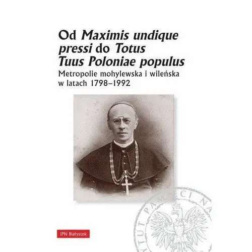 Od Maximis undique pressi do Totus Tuus Poloniae