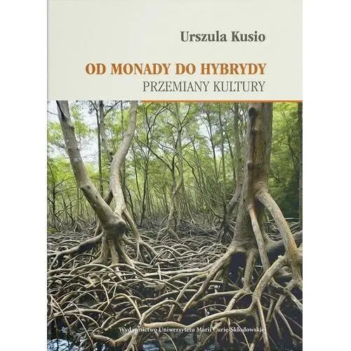 Od monady do hybrydy. przemiany kultury