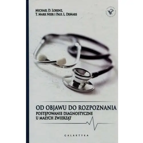 Od objawu do rozpoznania. Postępowanie diagnostyczne u małych zwierząt