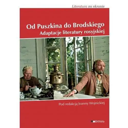 Od Puszkina do Brodskiego Adaptacje literatury Ros - Jeśli zamówisz do 14:00, wyślemy tego samego dnia