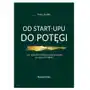 OD START-UPU DO POTĘGI. Jak nawyki myślenia wpływają na sukces firmy Piotr Pudło Sklep on-line