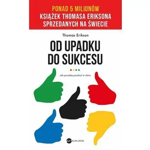 Od upadku do sukcesu. Jak porażkę przekuć w złoto