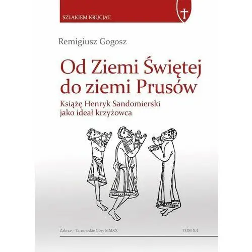 Od Ziemi Świętej do ziemi Prusów