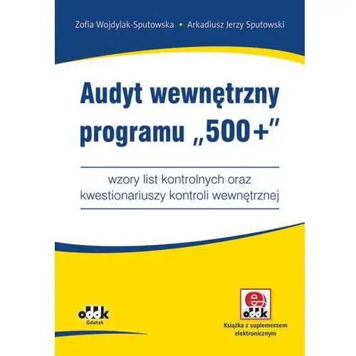 Audyt wewnętrzny programu "500+" – wzory list kontrolnych oraz kwestionariuszy kontroli wewnętrznej,387KS (5829841)