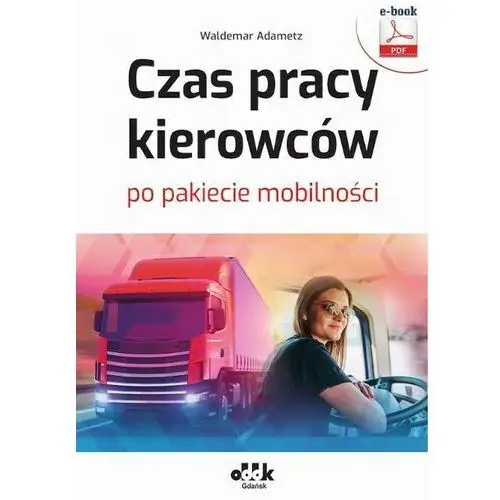 Czas pracy kierowców po pakiecie mobilności (e-book) eBPP1469