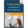 Czas pracy w jednostkach samorządowych (e-book) (e-book) Oddk Sklep on-line